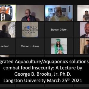 Integrated Aquaculture/Aquaponics solutions to combat food Insecurity: Dr G B Brooks @ Langston Univ