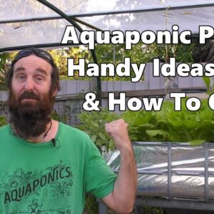 Aquaponic Playlist Handy Ideas, Tips & How To Clips