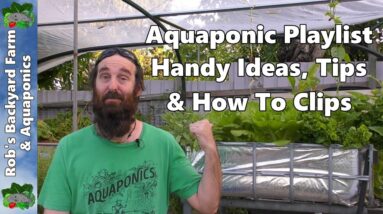 Aquaponic Playlist Handy Ideas, Tips & How To Clips