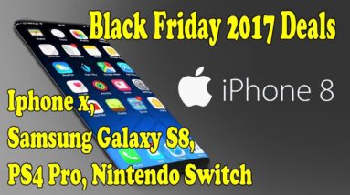 The best Black Friday deals 2017: Samsung Galaxy S8, Iphone 8, Iphone X In UK | Techno Update