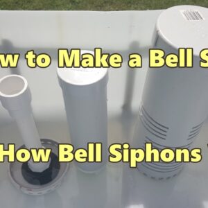 How to Make a Bell Siphon & How Bell Siphons Work