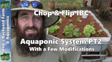 How to Build A Chop & Flip Aquaponic System. A few Useful Mod's on My Parents System.