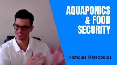 Nicholas Metropulos on being new to Aquaponics, fighting food security, and operating a non-profit.