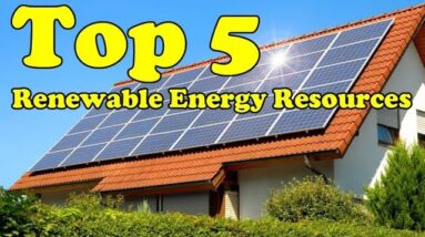 Top 5 Renewable Energy Source That Are Availabe To Us Now | Techno Update