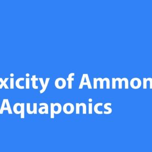 Visualizing the Toxicity of Ammonia in your Aquaponics System