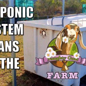 Aquaponics Plans for the Naught Goat Farm